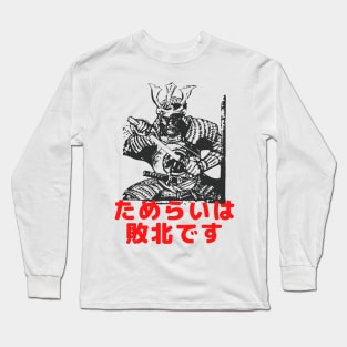 Hesitation is Defeat in Japanese Sekiro Samurai Long Sleeve T-Shirt